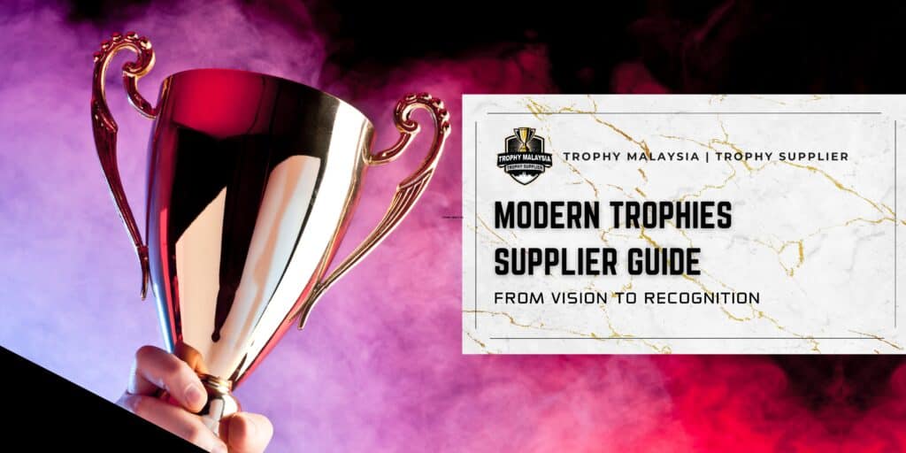 Modern Trophies - Supplier Guide from Vision to Recognition